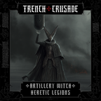 Trench Crusade - Artillery Witch - Heretic Legion