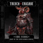 Trench Crusade - Yoke Fiends - Court of the Seven Headed Serpent
