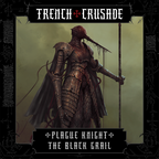 Trench Crusade - Plague Knight - The Black Grail