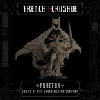 Trench Crusade - Praetor - Court of the Seven Headed Serpent