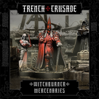 Trench Crusade - Witchburner General - Mercenaries