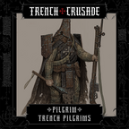 Trench Crusade - Trench Pilgrim - Trench Pilgrims